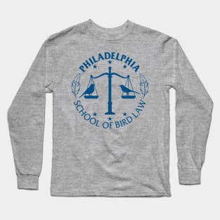 Philadelphia school of bird law Long Sleeve T-Shirt